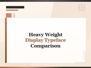 Heavy Weight Display Typeface Comparison Guide