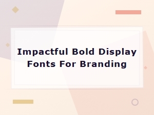 Impactful Bold Display Fonts for Strong Branding and Visual Identity